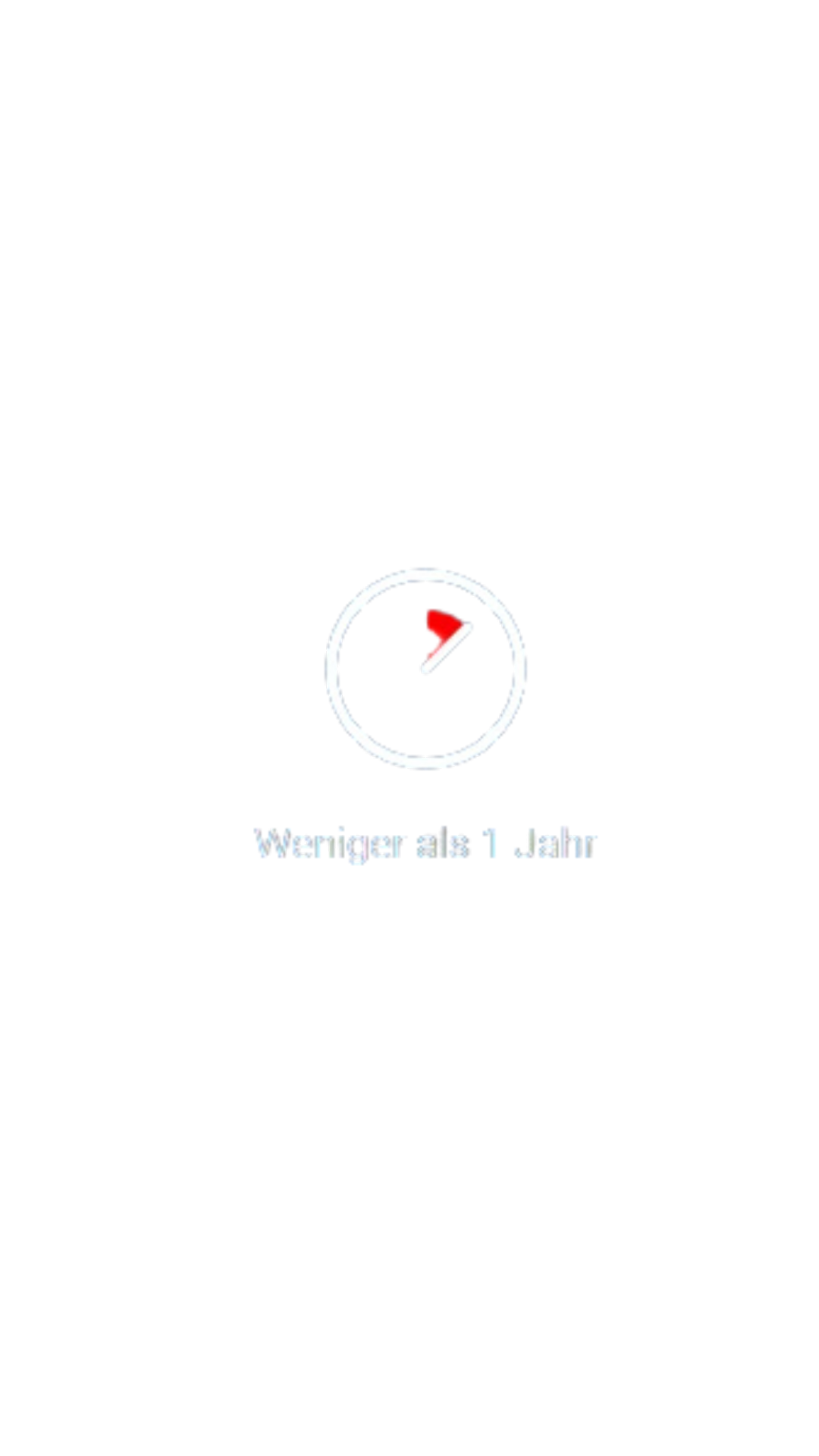 Weniger als 1 Jahr